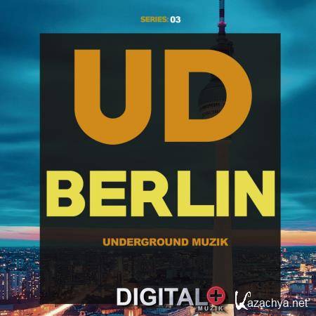 UD Berlin Underground Muzik Series 03 (2017)