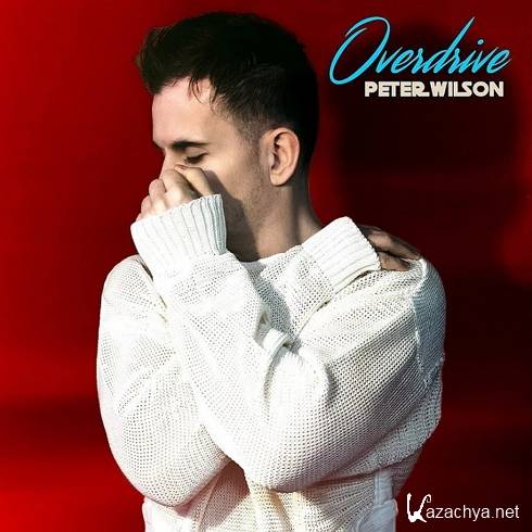Peter Wilson - Overdrive (Deluxe Edition) (2017)
