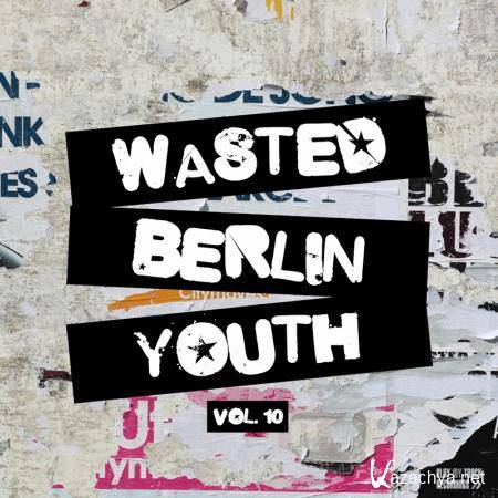 Wasted Berlin Youth, Vol. 10 (2017)