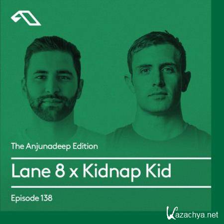 Lane 8 & Kidnap Kid - The Anjunadeep Edition 138 (2017-02-23)