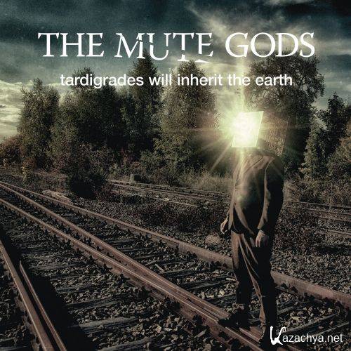 The Mute Gods - Tardigrades Will Inherit The Earth (Deluxe Edition) (2017)