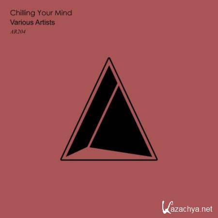 Chilling Your Mind (2017)