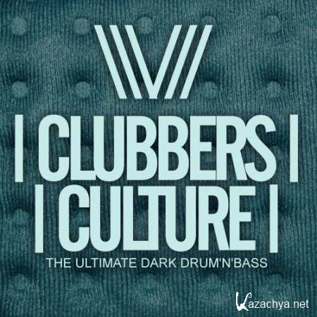 Clubbers Culture: The Ultimate Dark Drum'n'Bass (2017)