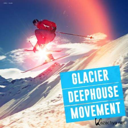 Glacier Deephouse Movement (2017)