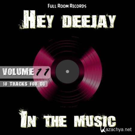 Hey Deejay In The Music, Vol. 11 (2017)