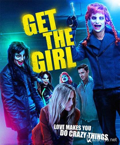   / Get the Girl (2017) WEB-DLRip/WEB-DL 720p/WEB-DL 1080p