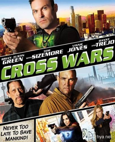   / .  :   / Cross Wars (2017) WEB-DLRip/WEB-DL 720p/WEB-DL 1080p