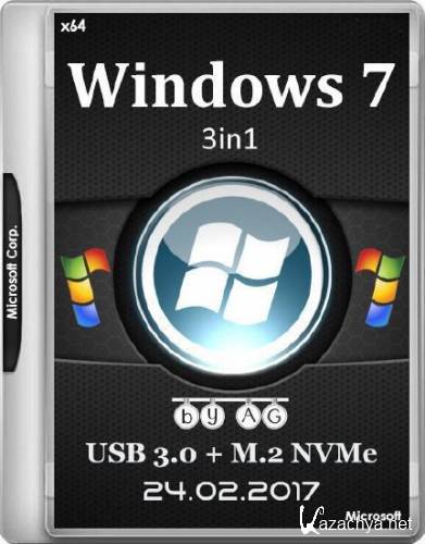 Windows 7 3in1 & USB 3.0 + M.2 NVMe by AG 24.02.2017 (x64/RUS)