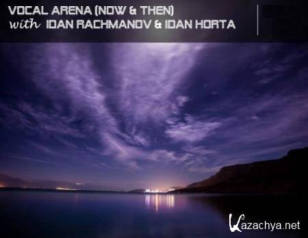 Idan Rachmanov & Idan Horta - Vocal Arena 102 (2017-03-01)
