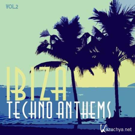 Ibiza Techno Anthems, Vol. 2 (2017)
