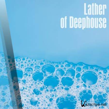 Lather of Deephouse (2017)