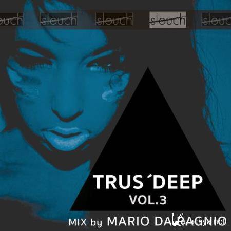 Trus'Deep, Vol. 3 (Mixed By Mario da Ragnio) (2017)