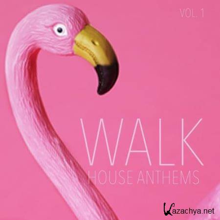 Walk House Anthems, Vol. 1 (2017)