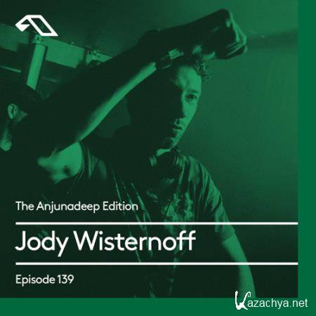 Jody Wisternoff - The Anjunadeep Edition 139 (2017-03-02)