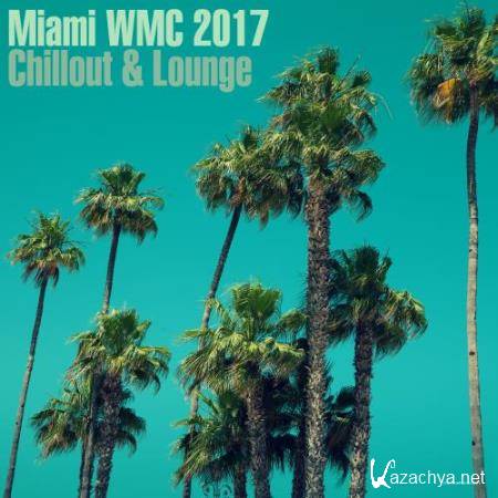 Miami WMC 2017 Chillout & Lounge (2017)