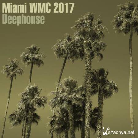 Miami WMC 2017 Deephouse (2017)