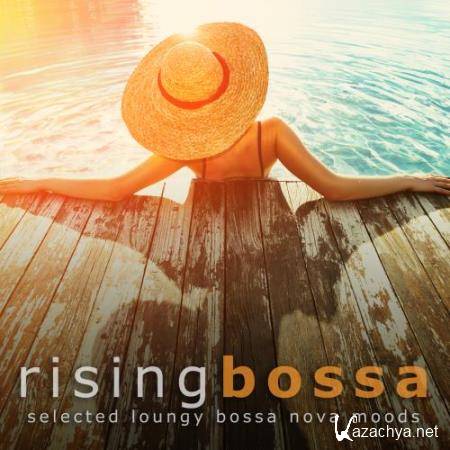Rising Bossa: Selected Loungy Bossa Nova Moods (2017)