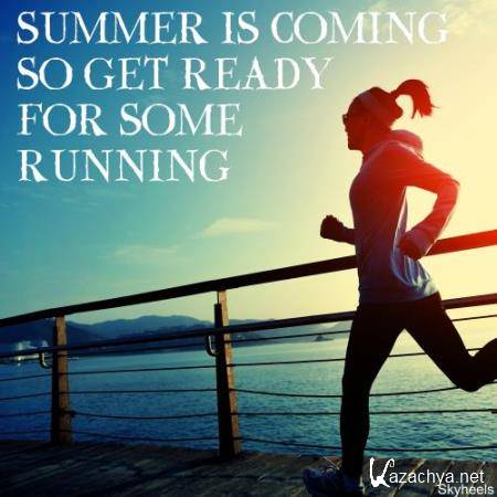 Summer Is Coming so Get Ready for Some Running (2017)