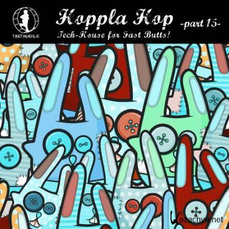 Hoppla Hop, Vol. 15 (Tech House for Fast Butts) (2017)