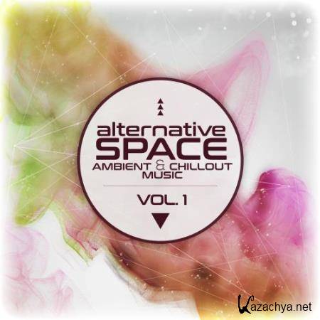 Alternative Space: Ambient & Chillout Music Vol 1 (2017)