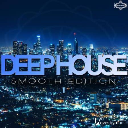 Deep House Smooth Edition, Vol. 1 (2017)