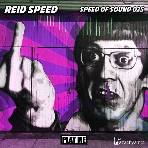 Reid Speed - Speed Of Sound 025 (2017)