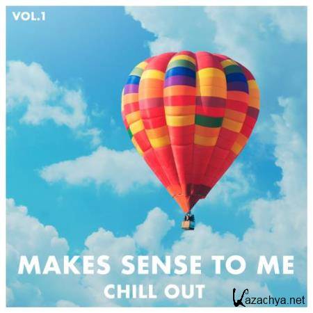 Makes Sense to Me Chill Out, Vol. 1 (2017)
