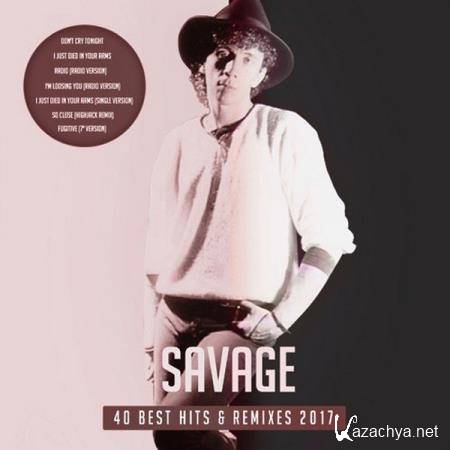 Savage - 40 Best Hits & Remixes 2017 (2017)