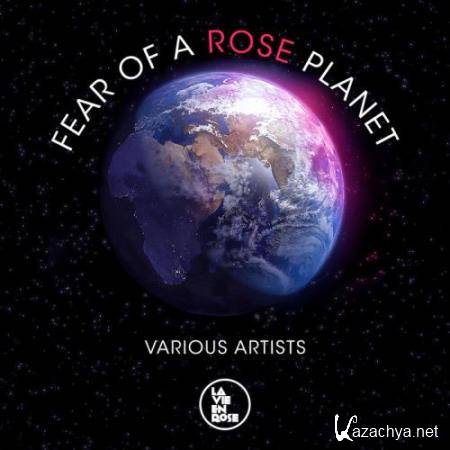 Fear Of A Rose Planet (2017)