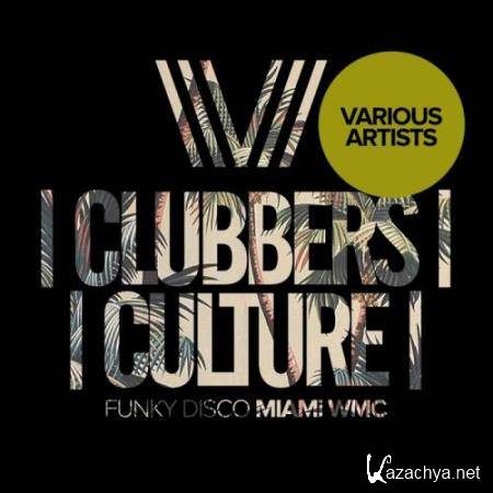 Clubbers Culture: Funky Disco Miami Wmc (2017)