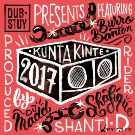 Dub-Stuy Presents Kunta Kinte Riddim 2017 (2017)