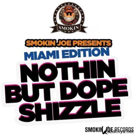 Miami Edition: Nothing But Dope Shizzle (2017)