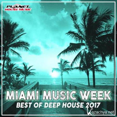 Miami Music Week: Best Of Deep House 2017 (2017)