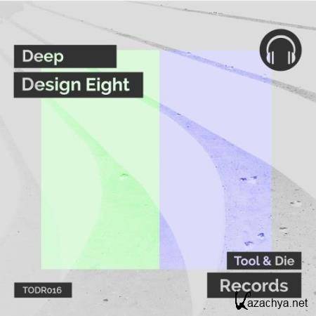 Deep Design Eight (2017)