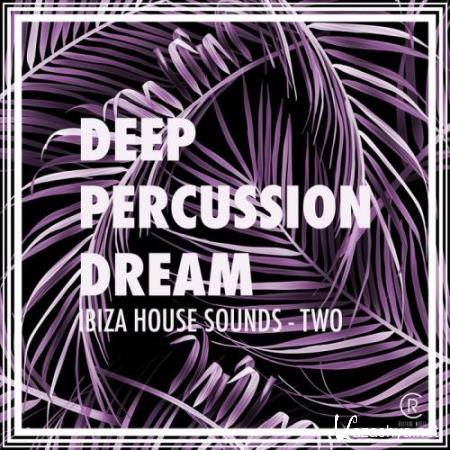 Deep Percussion Dream - Ibiza House Sounds, Vol. 2 (2017)