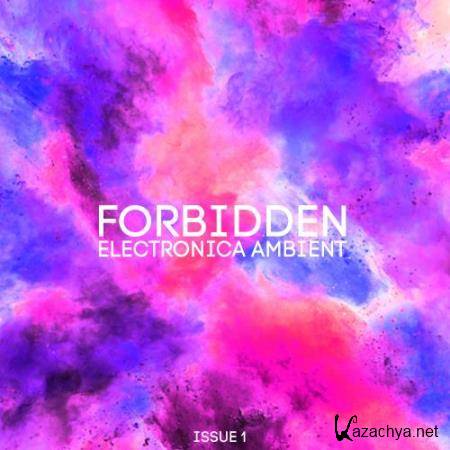 Forbidden Electronica Ambient, Issue. 1 (2017)