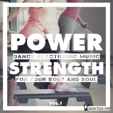 Power Strength Dance Electronic Music, Vol. 1 (2017)