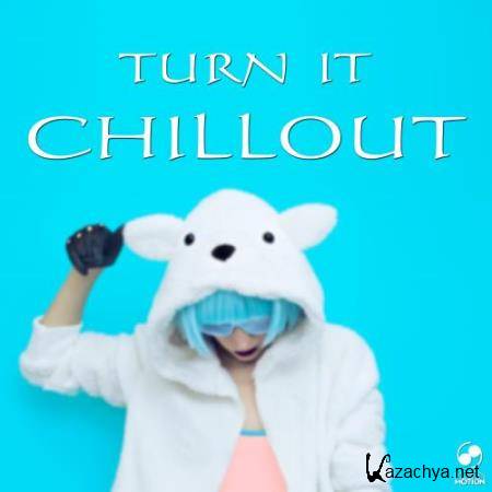 Turn It Chillout (2017)