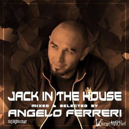 Jack in the House (Mixed And Selected by Angelo Ferreri) (2017)