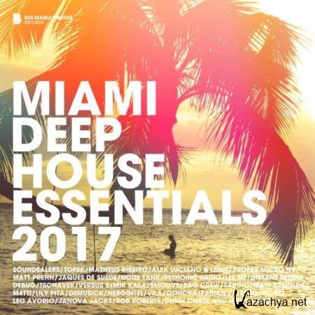 Miami Deep House Essentials 2017 (2017)
