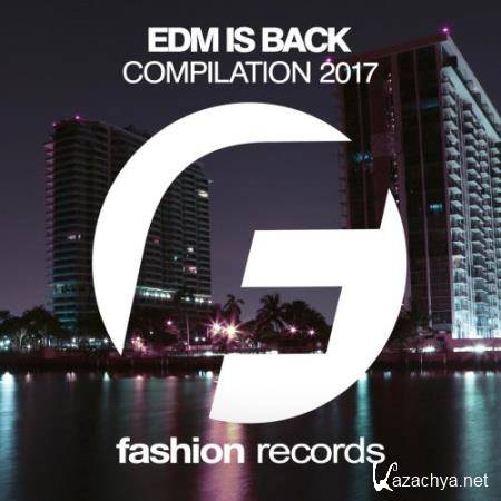 EDM Is Back (Compilation 2017) (2017)