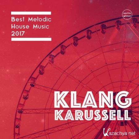 Klang Karussell, Vol. 6 (Best Of Melodic House 2017) (2017)