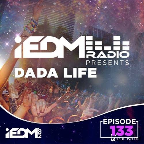 Dada Life - iEDM Radio Episode 133 (2017)
