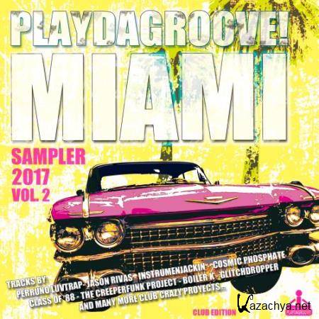 Playdagroove Miami Sampler 2017, Vol. 2 (Club Edition) (2017)