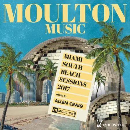 Miami South Beach Sessions 2017 (mixed by Allen Craig) (2017)
