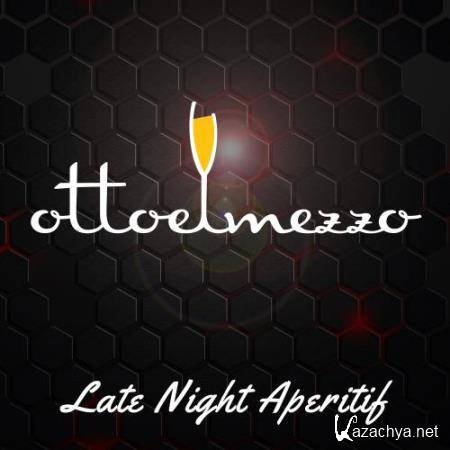 Ottoemezzo Late Night Aperitif (2017)