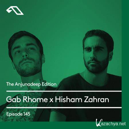 Gab Rhome & Hisham Zahran - The Anjunadeep Edition 145 (2017-04-13)