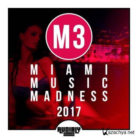 M3-Miami Music Madness 2017 (2017)