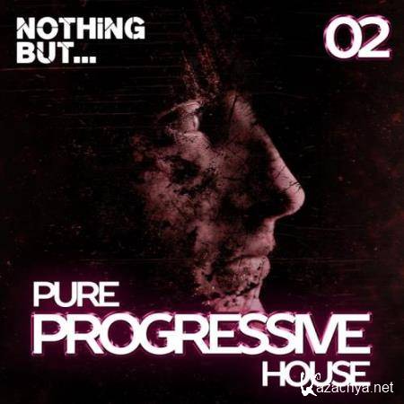 Nothing But... Pure Progressive House, Vol. 02 (2017)