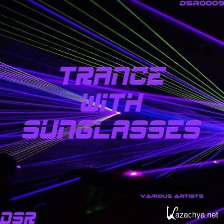 Trance With Sunglasses (2017)